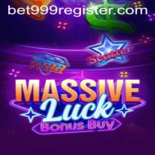 Exploring the Thrills of MassiveLuckBonusBuy: Bet 999